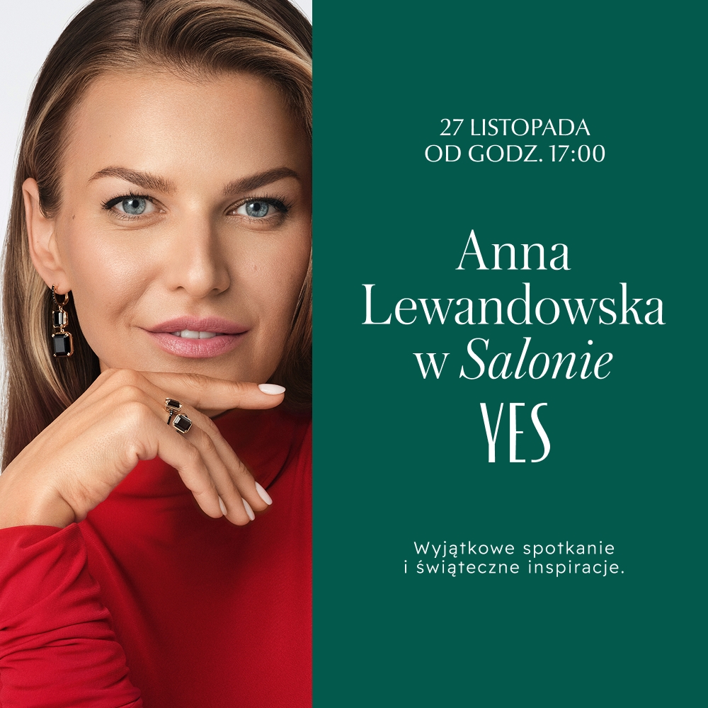 <p>27 listopada od godziny 17:00 w Salonie YES odbędzie się wyjątkowe spotkanie z Anną Lewandowską. W świątecznej atmosferze ambasadorka marki będzie doradzać w wyborze idealnych prezentów na nadchodzące święta. To wyjątkowa okazja, by spotkać się z Anną Lewandowską, znaleźć idealny prezent dla siebie lub bliskich i odkryć najnowsze propozycje biżuterii YES.</p>