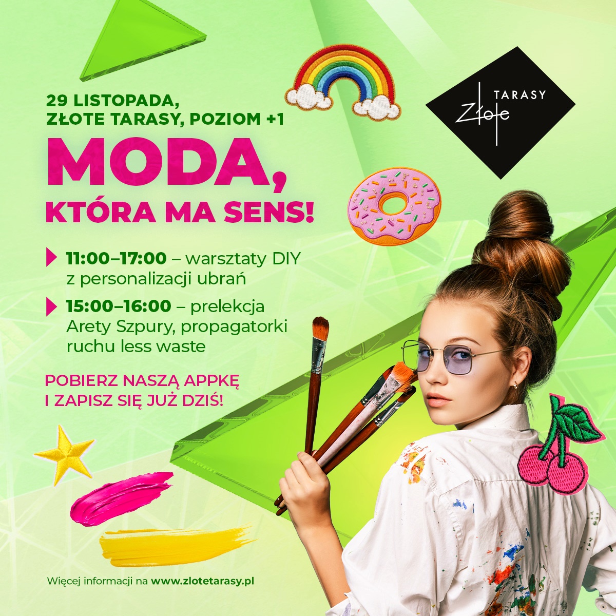 <p>Już <strong>29 listopada</strong> zapraszamy do Złotych Tarasów na wyjątkowe wydarzenie pod hasłem <strong>„Moda, która ma sens”</strong>, które łączy kreatywność, styl i odpowiedzialne podejście do mody. Spotykamy się na <strong>poziomie +1</strong>, gdzie przez cały dzień będzie można odkrywać, jak nadać ubraniom drugie życie i tworzyć modę w duchu zero waste.</p><p></p><p>W godzinach <strong>11:00–17:00</strong> czekają na Was <strong>warsztaty DIY z personalizacji ubrań</strong>, podczas których będziecie mogli własnoręcznie ozdobić i przerobić swoje rzeczy, nadając im unikalny charakter. To idealna okazja, by puścić wodze fantazji i stworzyć coś niepowtarzalnego.</p><p></p><p>W godzinach <strong>15:00–16:00</strong> odbędzie się także inspirująca <strong>prelekcja Arety Szpury</strong> - propagatorki ruchu less waste, która opowie o świadomym podejściu do konsumpcji i odpowiedzialnych wyborach w modzie.</p><p></p><p>👉 Pobierz aplikację Złote Tarasy i zapisz się na warsztaty! Zapisy od 24 listopada.</p><p></p><p>Dołącz do nas i przekonaj się, że moda może być nie tylko stylowa, ale i odpowiedzialna.</p><p></p><p><a target="_blank" rel="noopener noreferrer nofollow" href="https://drive.google.com/file/d/1isem3EeraM6kcRZRU7FuxzEz0bXrps6h/view?usp=sharing">Regulamin warsztatów</a></p>