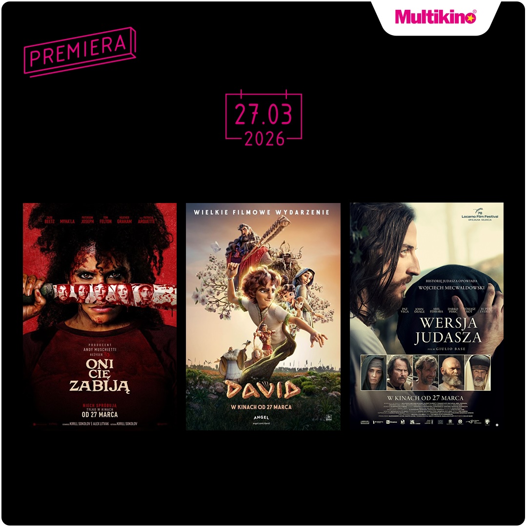Filmowe premiery 27 marca w Multikinie
