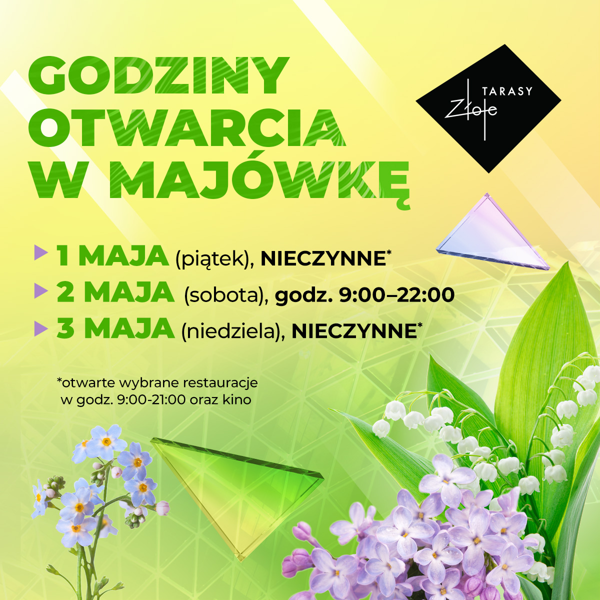 <p>1 MAJA, NIECZYNNE*</p><p>2 MAJA, GODZ. 9:00-22:00</p><p>3 MAJA, NIECZYNNE*</p><p></p><p>*w godz. 9:00-21:00 otwarte wybrane restauracje oraz kino</p>