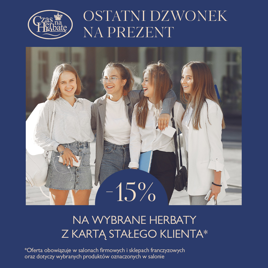 W naszym salonie Czas na Herbatę rusza wyjątkowa akcja z okazji Zakończenia Roku Szkolnego!